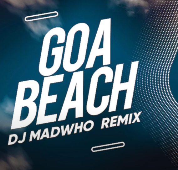 Goa Beach Remix Dj Madwho Dj Madwho