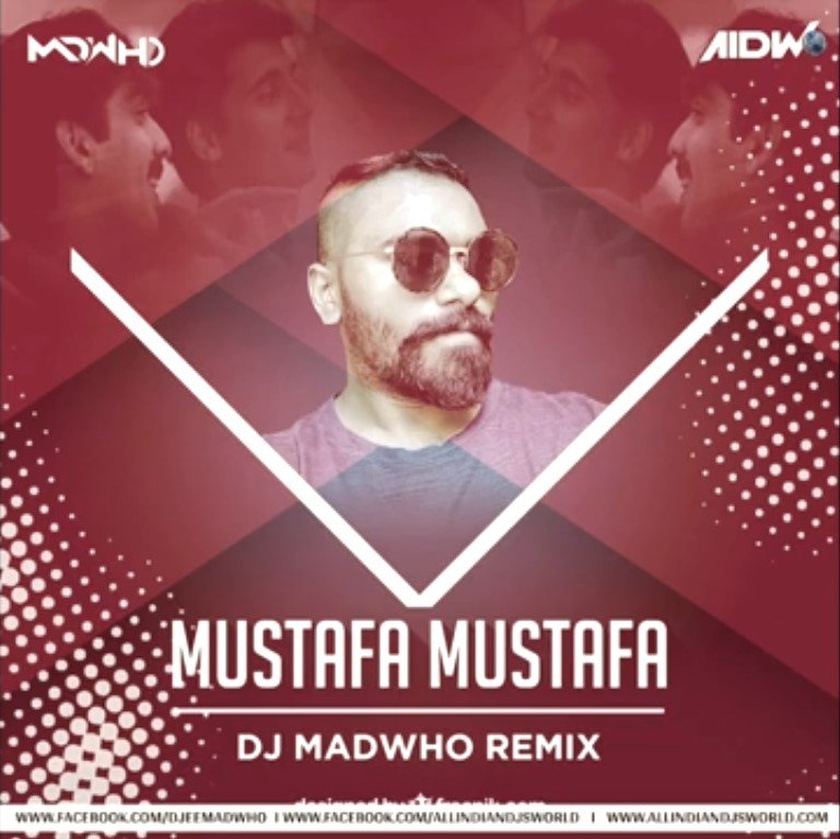 Mustafa Mustafa | Remix DJ MADWHO – DJ MADWHO